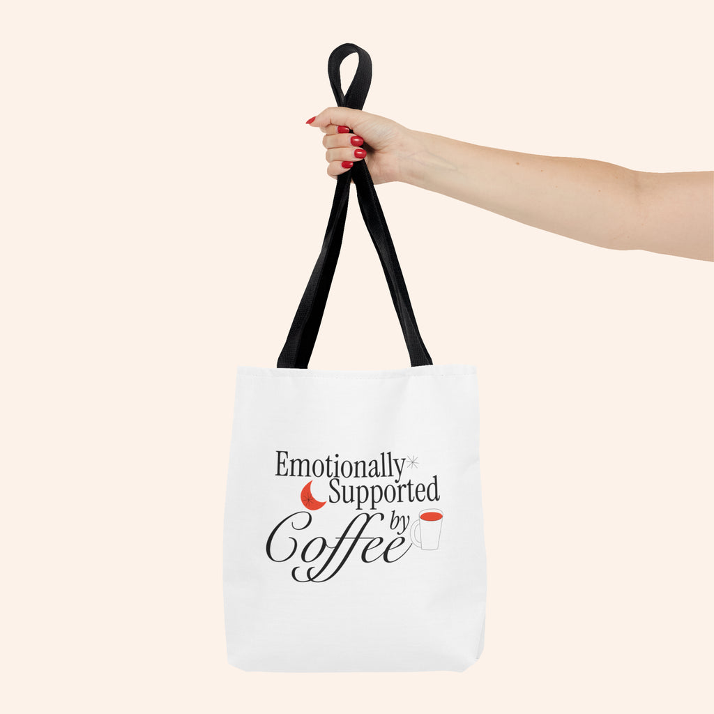 Emotionally Supported by Coffee, Everyday Tote bag